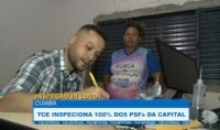 TCE inspeciona 100% dos PSFs de Cuiab