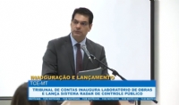 Tribunal de Contas inaugura Laboratrio de Obras e lana sistema Radar de controle pblico